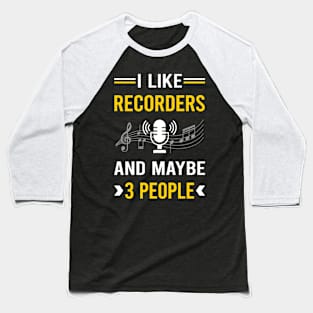 3 People Recorder Recorders Baseball T-Shirt